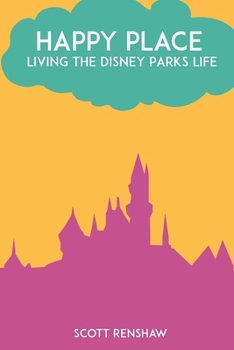 Paperback Happy Place: Living the Disney Parks Life Book