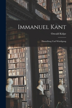 Paperback Immanuel Kant: Darstellung Und Würdigung [German] Book