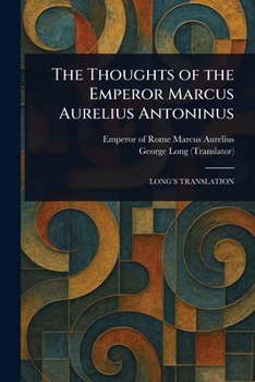 Paperback The Thoughts of the Emperor Marcus Aurelius Antoninus Book