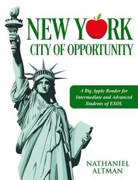 Paperback New York: City of Opportunity: A Big Apple Reader for Intermediate and Advanced Students of ESOL Book