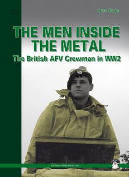 Paperback Men Inside the Metal: The British Afv Crewman in Ww2 Book