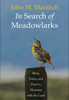 Hardcover In Search of Meadowlarks: Birds, Farms, and Food in Harmony with the Land Book