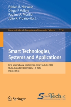 Paperback Smart Technologies, Systems and Applications: First International Conference, Smarttech-IC 2019, Quito, Ecuador, December 2-4, 2019, Proceedings Book