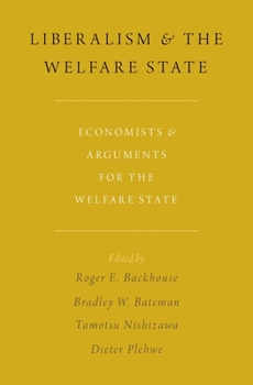 Hardcover Liberalism and the Welfare State: Economists and Arguments for the Welfare State Book