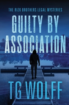 Guilty by Association (The Rizk Brothers Legal Mysteries)