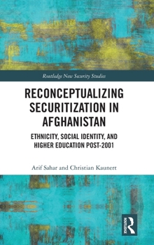Reconceptualising Securitization in Afghanistan: Ethnicity, Social Identity and Higher Education Post-2001