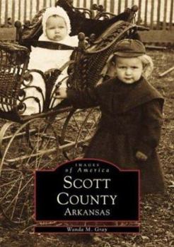 Scott County, Arkansas - Book  of the Images of America: Arkansas