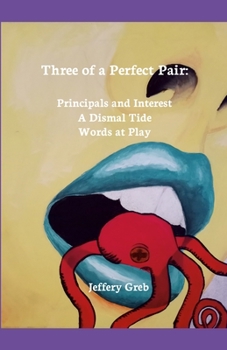 Paperback Three of a Perfect Pair: Principals and Interest, A Dismal Tide, Words at Play Book