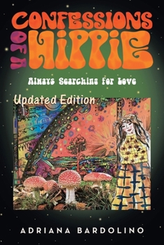Paperback Confessions of a Hippie: Always Searching for Love Book
