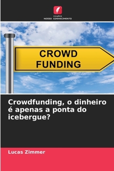 Paperback Crowdfunding, o dinheiro é apenas a ponta do icebergue? [Portuguese] Book