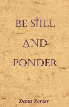 Paperback Be Still and Ponder Book