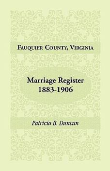 Paperback Fauquier County, Virginia Marriage Register, 1883-1906 Book