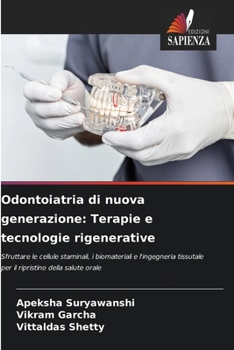 Odontoiatria di nuova generazione: Terapie e tecnologie rigenerative (Italian Edition)