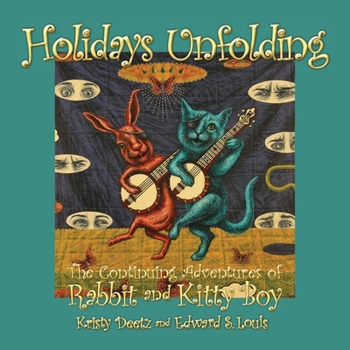 Paperback Holidays Unfolding: The Continuing Adventures of Rabbit and Kitty Boy Book