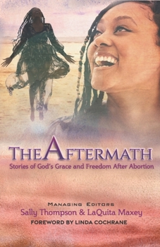 Paperback The Aftermath: Stories of God's Grace and Freedom After Abortion Book