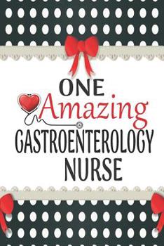 Paperback One Amazing Gastroenterology Nurse: Medical Theme Decorated Lined Notebook For Gratitude And Appreciation Book