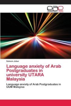 Paperback Language anxiety of Arab Postgraduates in university UTARA Malaysia Book