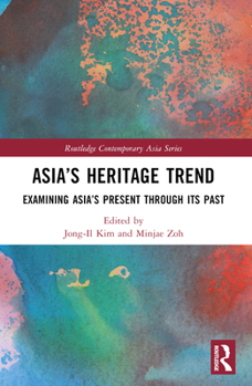 Paperback Asia's Heritage Trend: Examining Asia's Present through Its Past Book