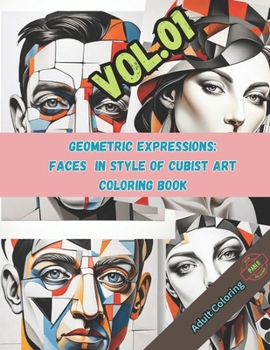 Paperback Geometric Expressions: Faces in Cubist Art Coloring Book: Creative and The Art of Cubist Portraits Coloring Book