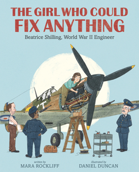 Hardcover The Girl Who Could Fix Anything: Beatrice Shilling, World War II Engineer Book