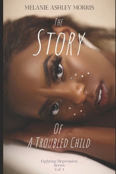 Paperback The Story of a Troubled Child (Fighting Depression Series) Book