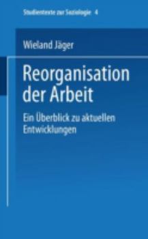 Paperback Reorganisation Der Arbeit: Ein Überblick Zu Aktuellen Entwicklungen [German] Book