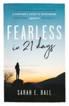 Paperback Fearless in 21 Days: A Survivor's Guide to Overcoming Anxiety Book