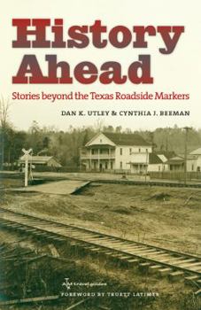 Paperback History Ahead: Stories Beyond the Texas Roadside Markers Book