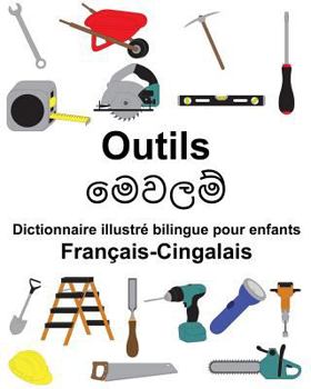 Paperback Français-Cingalais Outils Dictionnaire illustré bilingue pour enfants [French] Book
