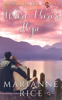 Where There's Hope - Book #2 of the A Well Paired Novel