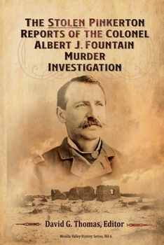 Paperback The Stolen Pinkerton Reports of the Colonel Albert J. Fountain Murder Investigation Book