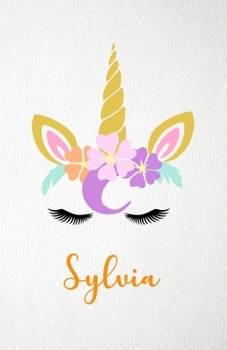 Sylvia A5 Lined Notebook 110 Pages: Funny Blank Journal For Lovely Magical Unicorn Face Dream Family First Name Middle Last Surname. Unique Student Teacher Scrapbook/ Composition Great For Home School