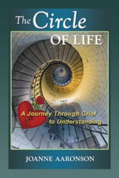 Paperback The Circle of Life - A Journey Through Grief to Understanding Book