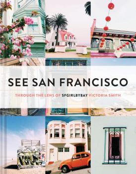 San Francisco, Through the Lens of SFGirlbyBay