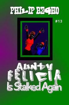 Paperback Aunty Felicia Is Stalked Again: Aunty Felicia Series Book