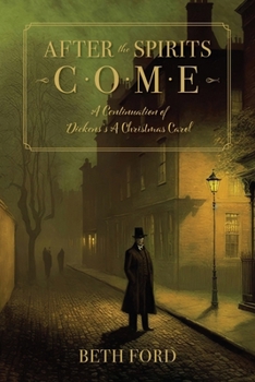 Paperback After the Spirits Come: A Continuation of Dickens's A Christmas Carol Book