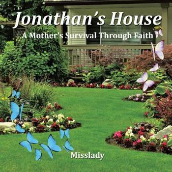 Paperback Jonathan's House: A Mother's Survival Through Faith Book