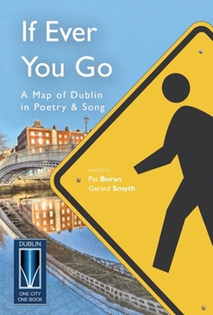 Hardcover If Ever You Go: A Map of Dublin in Poetry and Song Book