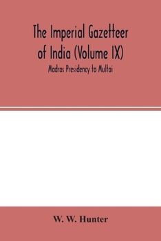 The Imperial Gazetteer of India Volume 9