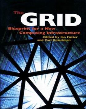 Hardcover The Grid: Blueprint for a New Computing Infrastructure Book