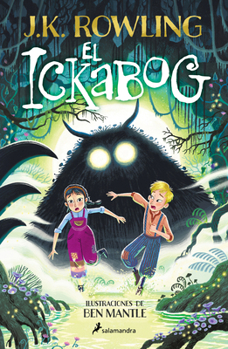 El Ickabog (Edición Ilustrada) / The Ickabog (Ilustrated Edition) (Spanish Edition)