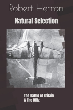 Natural Selection: The Battle of Britain and The Blitz