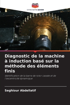 Paperback Diagnostic de la machine à induction basé sur la méthode des éléments finis [French] Book