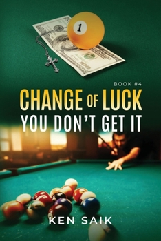 Paperback Change of Luck: You Don't Get It Book
