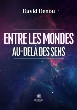 Paperback Entre les mondes: Au-delà des sens (French Edition) [French] Book