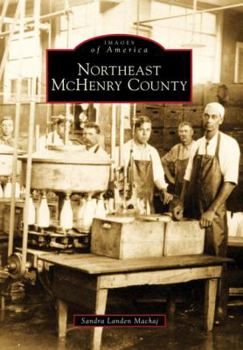Northeast McHenry County (Images of America: Illinois) - Book  of the Images of America: Illinois