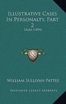 Paperback Illustrative Cases In Personalty, Part 2: Sales (1894) Book
