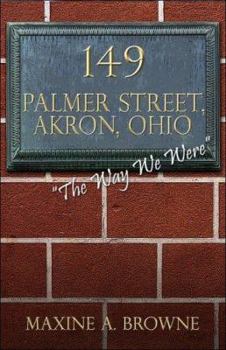 Paperback 149 Palmer Street, Akron, Ohio: The Way We Were Book
