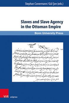 Hardcover Slaves and Slave Agency in the Ottoman Empire Book