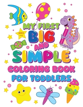 Paperback My First Big and Simple Coloring Book for Toddlers Book